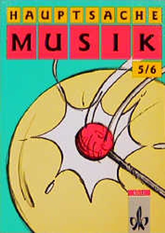 Hauptsache Musik - Ausgabe Süd /Hauptschule. 5./6. Schuljahr. Schülerbuch