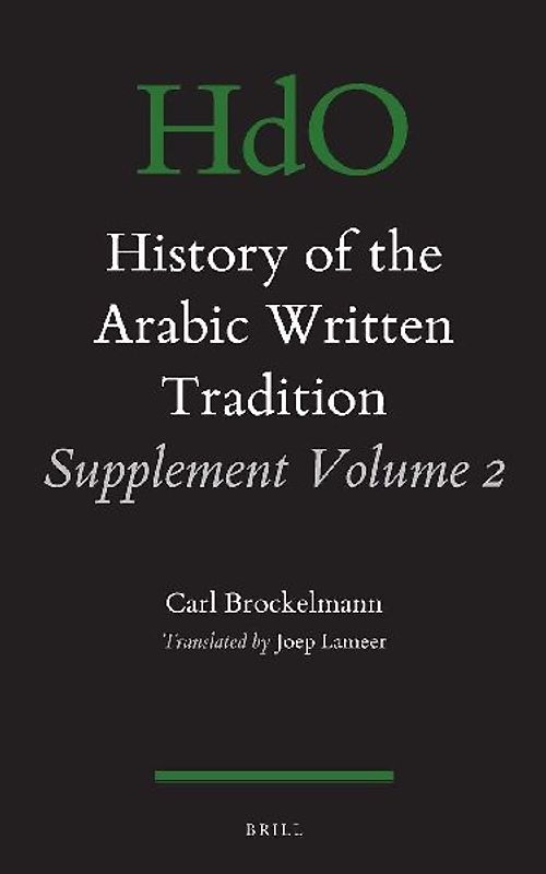 History of the Arabic Written Tradition Supplement Volume 2