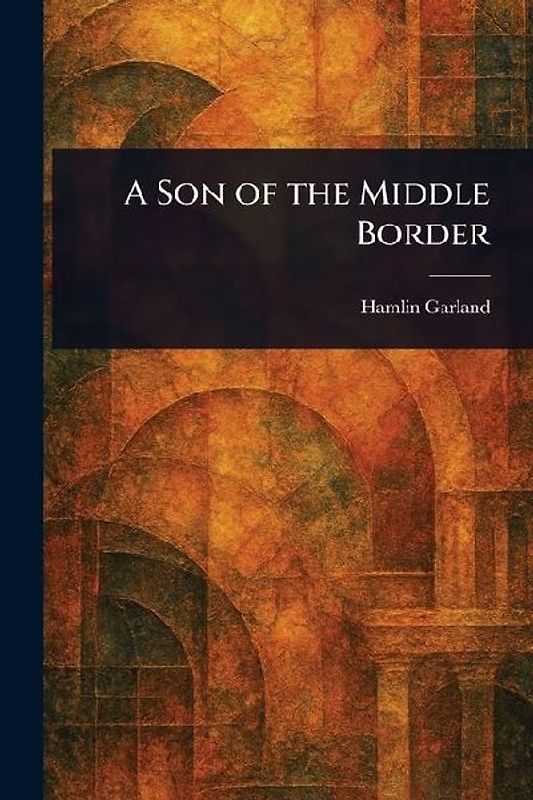 A Son of the Middle Border