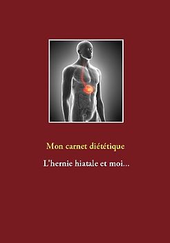 Mon carnet diététique : l'hernie hiatale et moi...