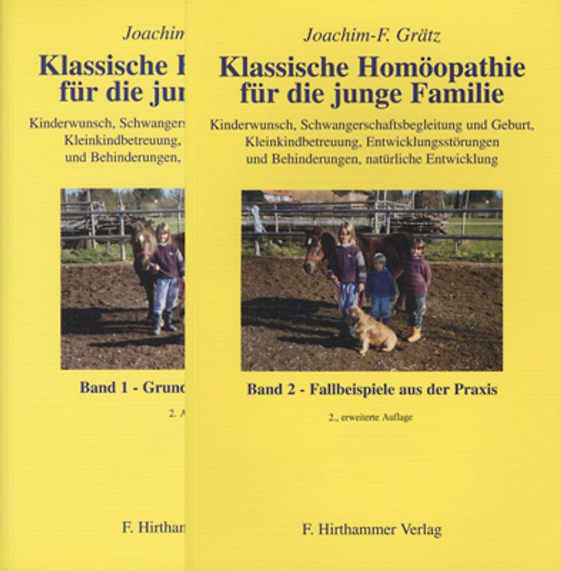 Klassische Homöopathie für die jungeFamilie. Band 1+2 Fallbeispiele aus der Praxis