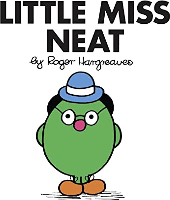 Little Miss Neat: The Brilliantly Funny Classic Children’s illustrated Series (Little Miss Classic Library)