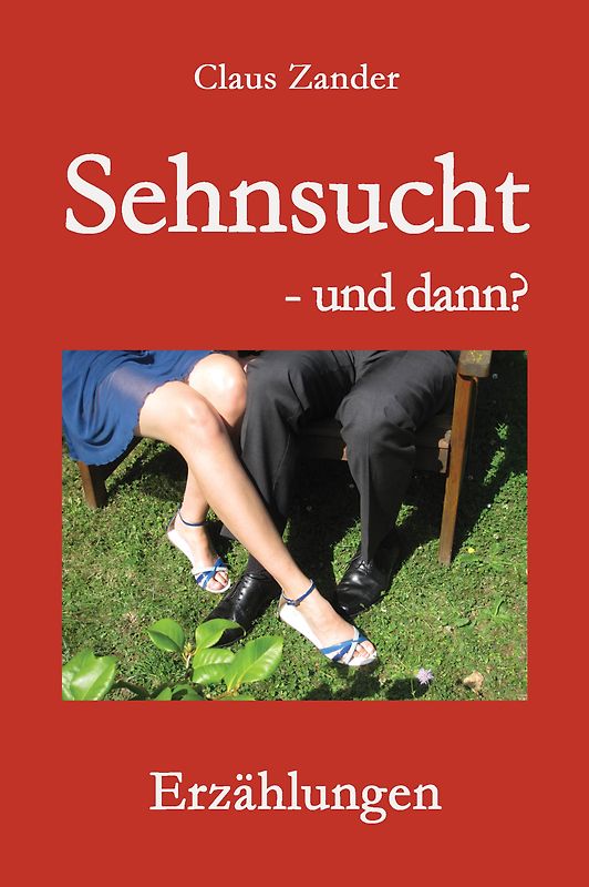Sehnsucht, und dann?