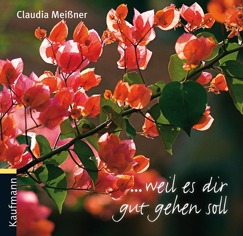 ... weil es dir gut gehen soll