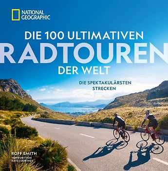 Die 100 ultimativen Radtouren der Welt