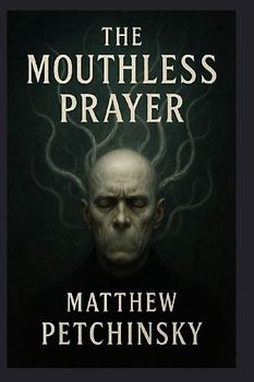 The Mouthless Prayer