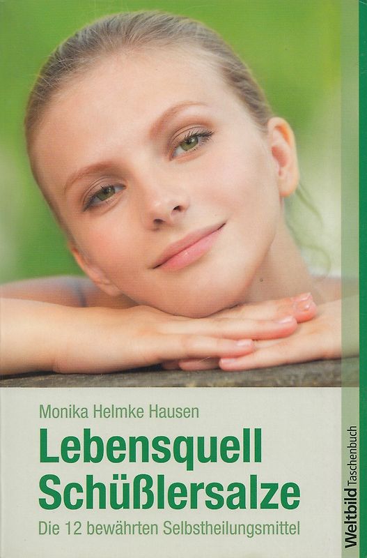 Lebensquell Schüßlersalze: Die 12 bewährten Selbstheilungsmittel - Monika Helmke Hausen [Taschenbuch, Weltbild]