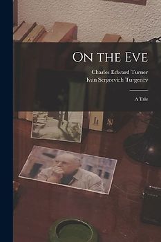 On the Eve: A Tale