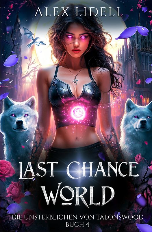 Last Chance World: Die Unsterblichen von Talonswood