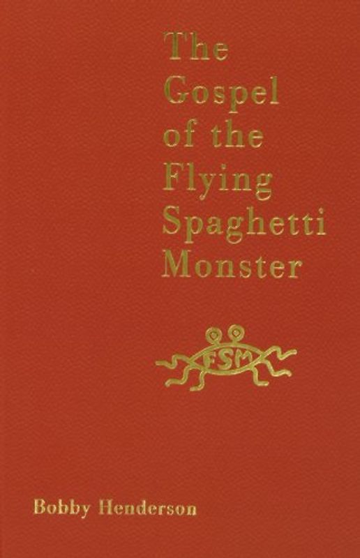 The Gospel of the Flying Spaghetti Monster