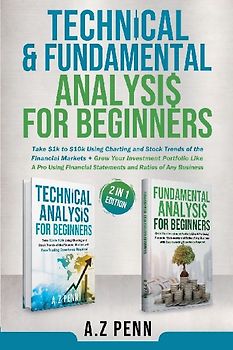 Technical & Fundamental Analysis for Beginners 2 in 1 Edition