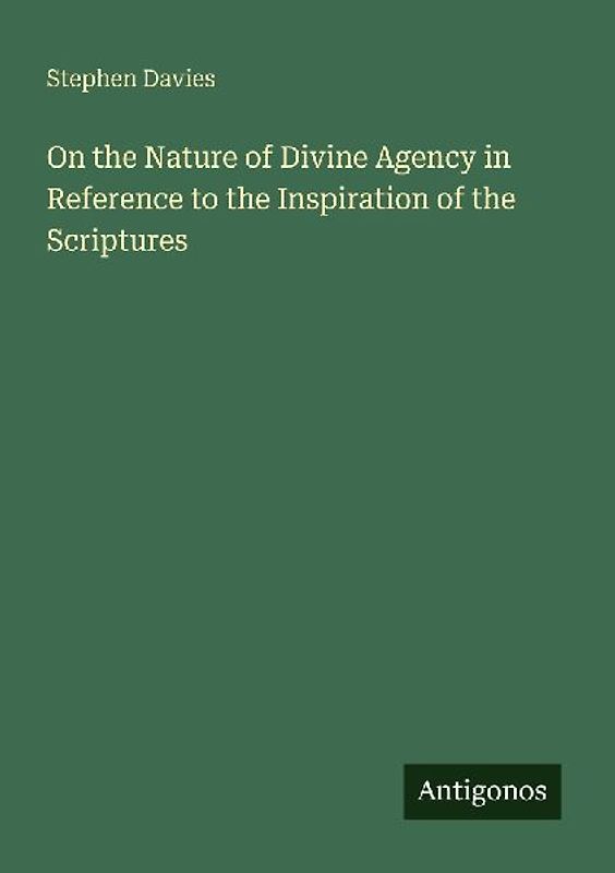 On the Nature of Divine Agency in Reference to the Inspiration of the Scriptures