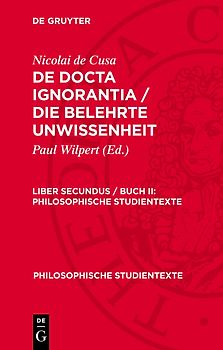 Nicolai de Cusa: De docta ignorantia / Die belehrte Unwissenheit / Nicolai de Cusa: De docta ignorantia / Die belehrte Unwissenheit. Liber secundus / Buch II