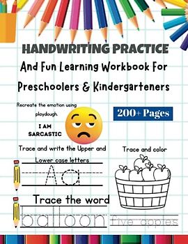 Handwriting Practice And Fun Learning Workbook For Preschoolers and Kindergarteners: Workbook with great learning activities to set kids up to succeed in school