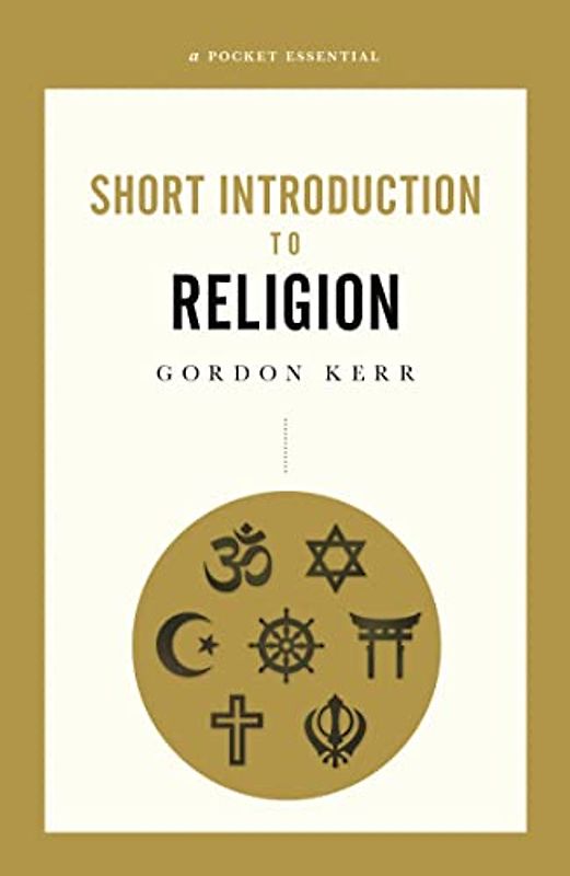 A Pocket Essential Short Introduction to Religion