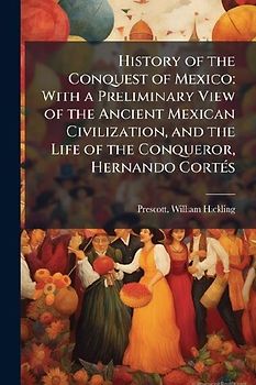 History of the Conquest of Mexico
