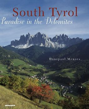 South Tyrol. Paradise in the Dolomites