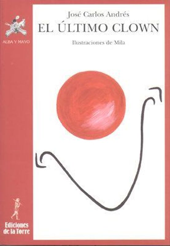 El último clown : comedia circense en un acto y ocho escenas