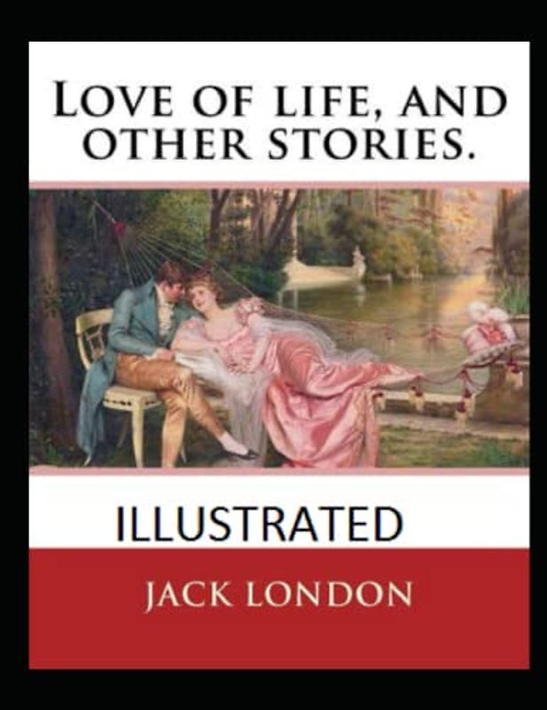 Love of Life & Other Stories Illustrated