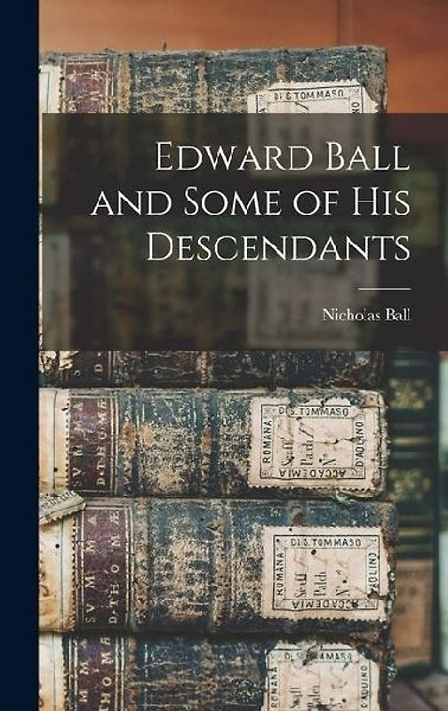 Edward Ball and Some of his Descendants