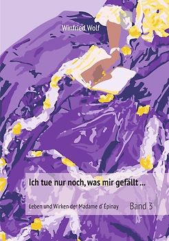 Ich tue nur noch, was mir gefällt ... Band 3