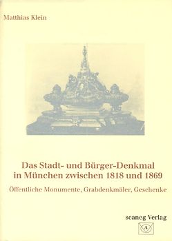 Das Stadt- und Bürger-Denkmal in München zwischen 1818 und 1869
