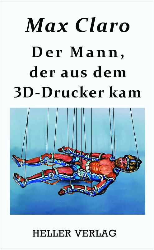 Der Mann, der aus dem 3D-Drucker kam