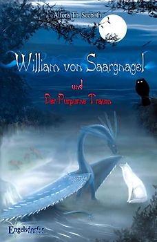 William von Saargnagel und Der Purpurne Traum