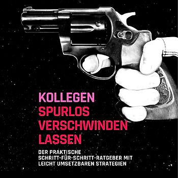 Kollegen spurlos verschwinden lassen