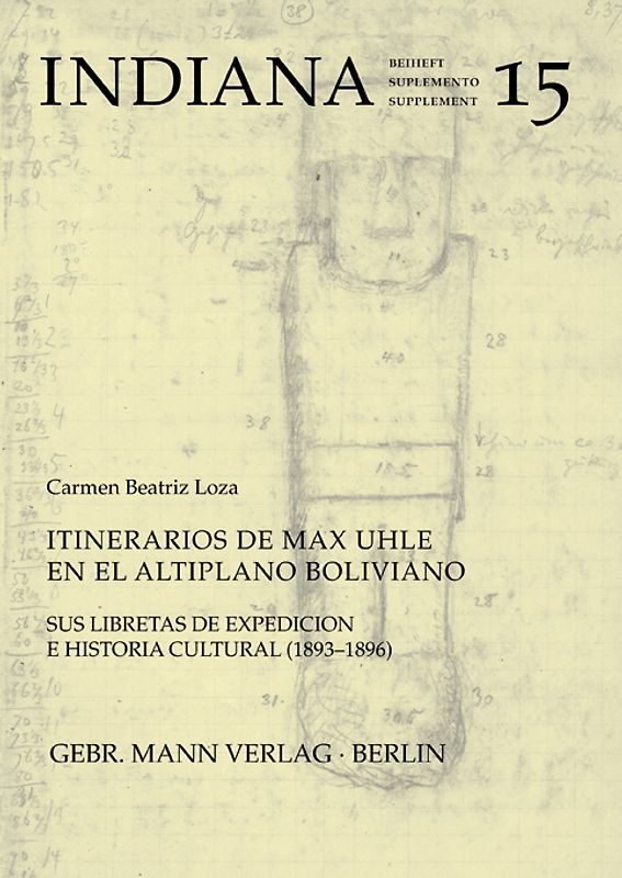 Indiana. Beiträge (dt. /span. /portug. /engl. /franz.) zur Völker-... / Itinerarios de Max Uhle en el Altiplano de Bolivia