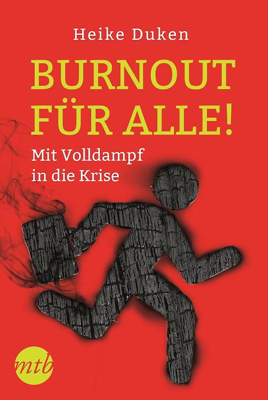 Burnout für alle! Mit Volldampf in die Krise