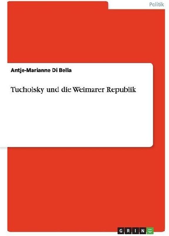 Tucholsky und die Weimarer Republik