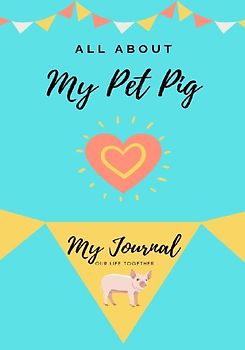 All About My Pet Pig