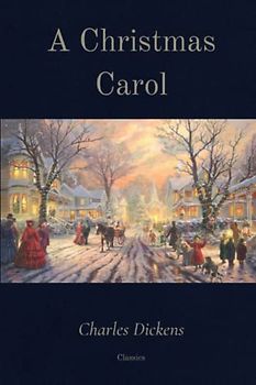 A Christmas Carol: Classic Illustrated Edition