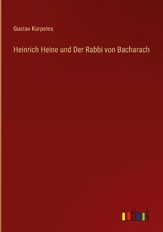 Heinrich Heine und Der Rabbi von Bacharach