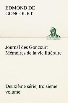 Journal des Goncourt (Deuxième série, troisième volume) Mémoires de la vie littéraire