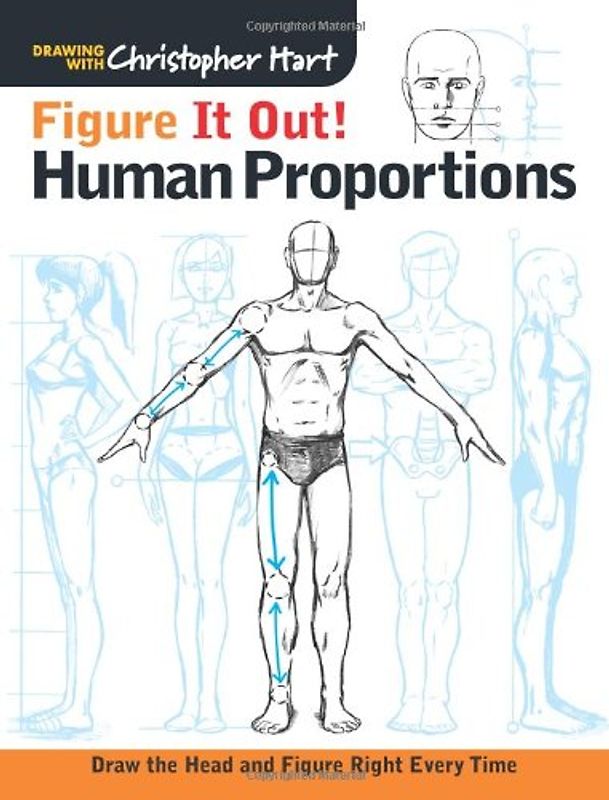 Figure It Out! Human Proportions: Draw the Head and Figure Right Every Time (Christopher Hart Figure It Out!) - Hart, Christopher
