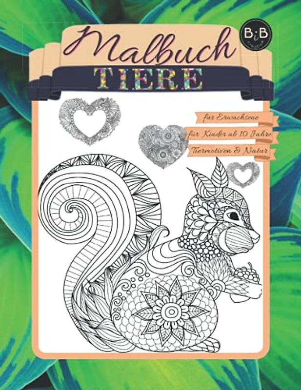 Malbuch TIERE für Erwachsene für Kinder ab 10 Jahre Tiermotiven & Natur: Entspannen Stress abbauen und die Kreativität fördern mit Tiermandalas Tieren ... und Kinder ab 10 12 mit Mandala-Tieren