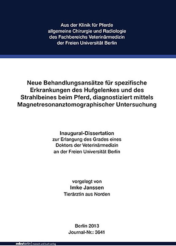 Neue Behandlungsansätze für spezifische Erkrankungen des Hufgelenkes und des Strahlbeines beim Pferd, diagnostiziert mittels Magnetresonanztomographischer Untersuchung