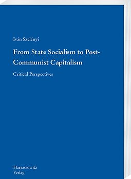 From State Socialism to Post-Communist Capitalism