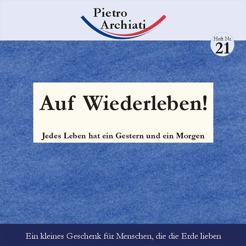 Auf Wiederleben!. Jedes Leben hat ein Gestern und ein Morgen