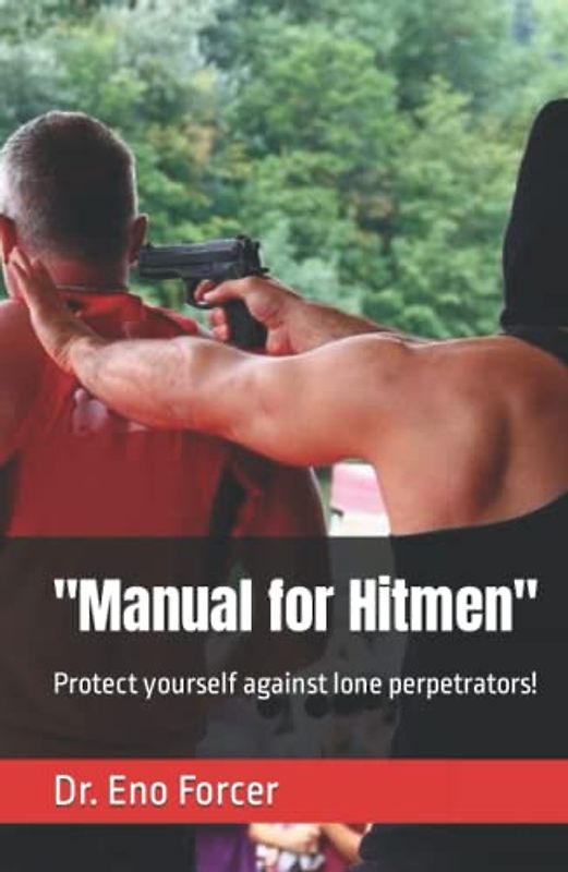 Manual for Hitmen: Protect yourself against lone perpetrators!