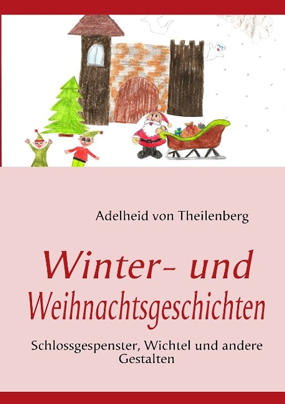 Weihnachtsgeister und Geschenke. Gedichte und Geschichten für die Winter- und Weihnachtszeit