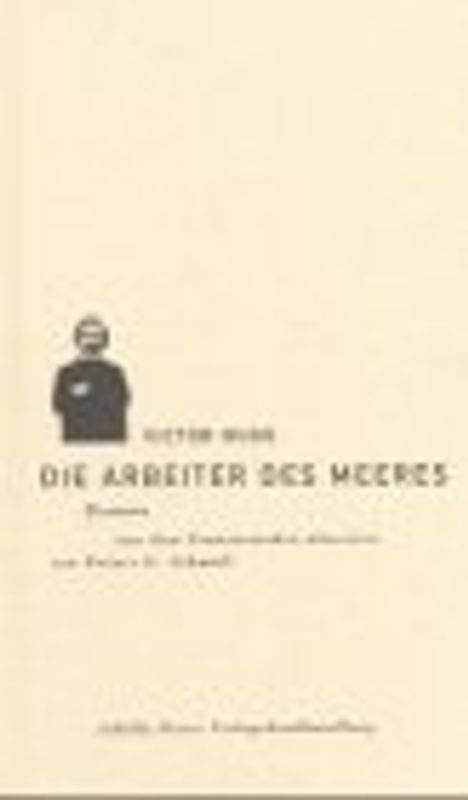Die Arbeiter des Meeres. Roman