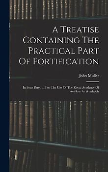 A Treatise Containing The Practical Part Of Fortification