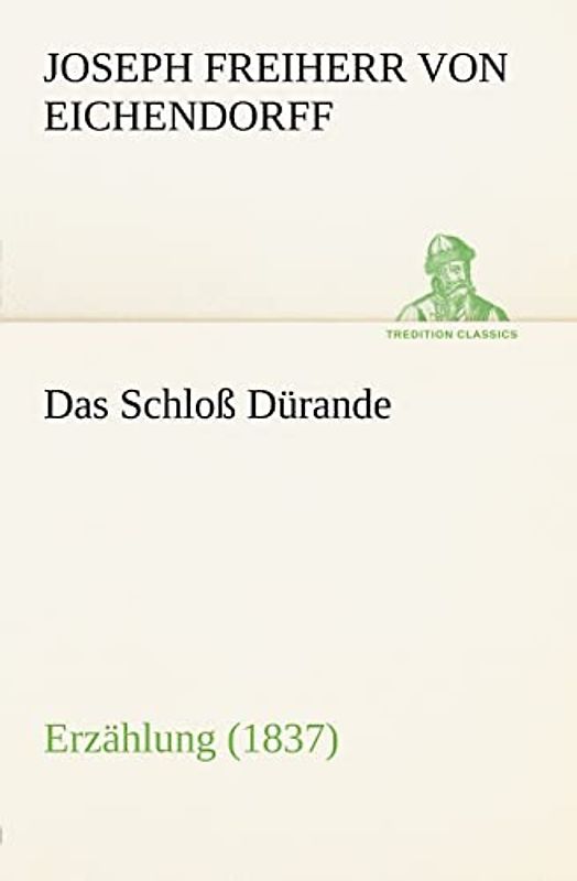 Das Schloß Dürande: Erzählung (1837) (TREDITION CLASSICS)