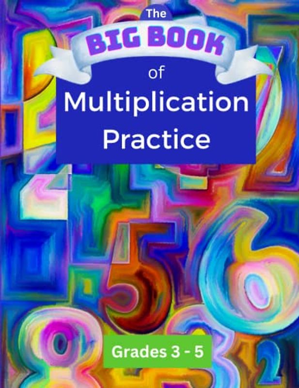 The BIG BOOK of Multiplication Practice