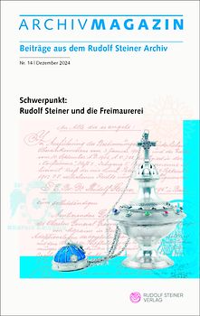 ARCHIVMAGAZIN. Beiträge aus dem Rudolf Steiner Archiv