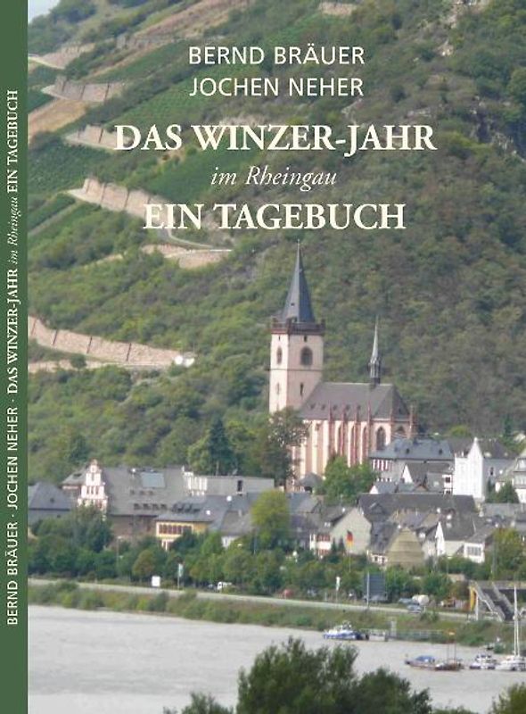 Das Winzerjahr im Rheingau. Ein Tagebuch