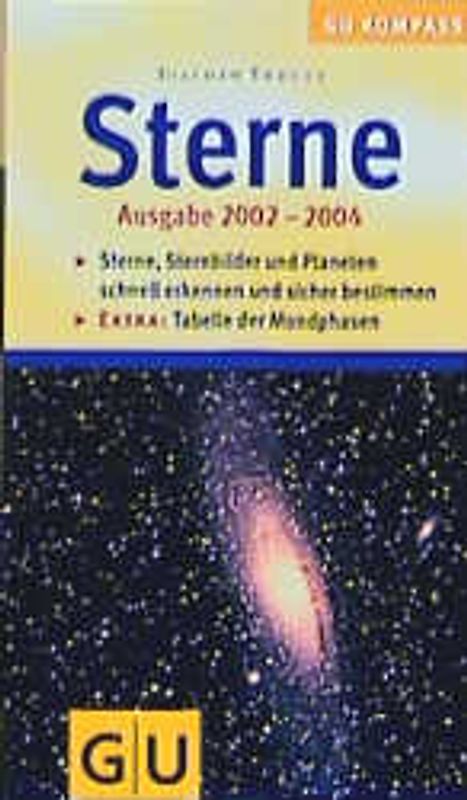 Sterne GU Kompass 2002-2004. Sterne, Sternbilder und Planeten schnell erkennen und sicher bestimmen. Extra: Tabelle der Mondphasen
